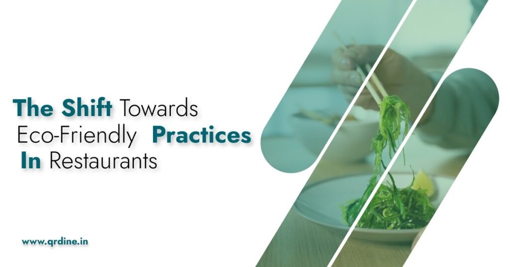 The Shift Towards Eco-Friendly Practices in Restaurants