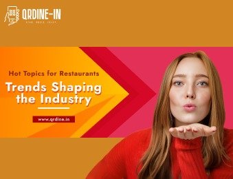 Hot Topics for Restaurants: Trends Shaping the Industry