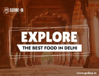 Explore the best food in Delhi